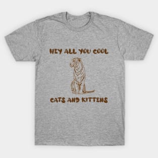 Hey All You Cool Cats And Kittens, Big Cat Rescue T-Shirt